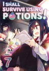 I Shall Survive Using Potions! Volume 7 By Funa, Sukima (Illustrator), Hiro Watanabe (Translator) Cover Image