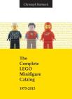 The Complete LEGO Minifigure Catalog 1975-2015 By Christoph Bartneck Cover Image