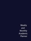 Weekly and Monthly Student Academic Calendar: Planer of the Best Students, 8.5