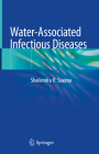 Water-Associated Infectious Diseases By Shailendra K. Saxena (Editor) Cover Image