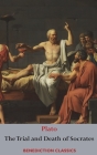 The Trial and Death of Socrates: Euthyphro, The Apology of Socrates, Crito, and Phædo By Plato, Benjamin Jowett (Translator), Henry Cary (Translator) Cover Image