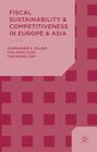 Fiscal Sustainability and Competitiveness in Europe and Asia By R. Rajan, K. Tan Cover Image