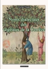 Noms Dialectaux Des Vegetaux de la Corrèze By Michel Prodel Cover Image