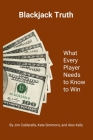 Blackjack Truth: What every player needs to know to win Cover Image