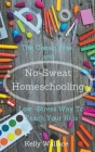 No-Sweat Homeschooling Cover Image