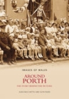 Around Porth: The Story Behind the Picture Cover Image