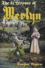 The 21 Lessons of Merlyn: A Study in Druid Magic & Lore By Douglas Monroe Cover Image