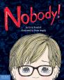 Nobody!: A Story About Overcoming Bullying in Schools By Erin Frankel, Paula Heaphy (Illustrator) Cover Image