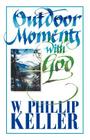 Outdoor Moments with God By W. Phillip Keller Cover Image