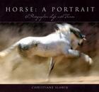 Horse: A Portrait: A Photographer's Life with Horses By Christiana Slawik Cover Image