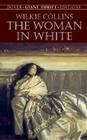 The Woman in White By Wilkie Collins Cover Image