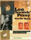 Lee 'Scratch' Perry: Kiss Me Neck: The Scratch Story in Words, Pictures and Records Cover Image