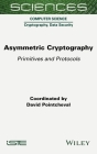 Asymmetric Cryptography: Primitives and Protocols By David Pointcheval Cover Image