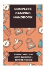 Complete Camping Handbook: Everything You Need to Know - Before You Go Cover Image
