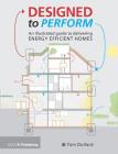 Designed to Perform: An Illustrated Guide to Providing Energy Efficient Homes Cover Image