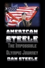 American Steele: The Impossible Olympic Journey By Dan Steele Cover Image