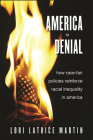 America in Denial: How Race-Fair Policies Reinforce Racial Inequality in America By Lori Latrice Martin Cover Image