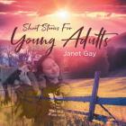 Short Stories For Young Adults By Janet Gay Cover Image