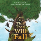 One Day This Tree Will Fall By Leslie Barnard Booth, Stephanie Fizer Coleman (Illustrator) Cover Image