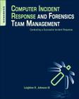Computer Incident Response and Forensics Team Management By Leighton Johnson Cover Image
