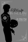 In the Dark: Volume 2 By Jin Shisi Chai, Beans N/A (Translator), D. Gareau (Editor) Cover Image