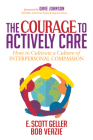The Courage to Actively Care: Cultivating a Culture of Interpersonal Compassion Cover Image