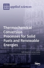 Thermochemical Conversion Processes for Solid Fuels and Renewable Energies Cover Image
