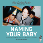 Two Dollar Radio Guide to Naming Your Baby By Travis Hoewischer Cover Image
