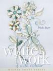 Whitework with Colour (Milner Craft) By Trish Burr Cover Image