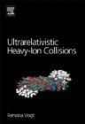 Ultrarelativistic Heavy-Ion Collisions By Ramona Vogt Cover Image