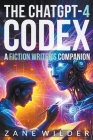The ChatGPT-4 Codex: A Fiction Writer's Companion Cover Image