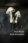 Pilz-Buch zum Sammeln: Schwammerl sammeln und nie wieder die besten Routen vergessen Cover Image