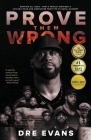 Prove Them Wrong: Defying All Odds, How a Triplet Survived a Chicago Gang and Graduated From the U.S. Naval Academy By Dre Evans Cover Image
