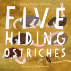 Five Hiding Ostriches By Barbara Barbieri McGrath, Riley Samels (Illustrator) Cover Image