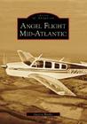 Angel Flight Mid-Atlantic (Images of Aviation) By Suzanne Rhodes Cover Image