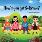 How'd you get so brave? Cover Image