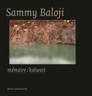 Sammy Baloji: Memoire/Kolwezi Cover Image