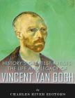 History's Greatest Artists: The Life and Legacy of Vincent van Gogh Cover Image