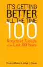 It's Getting Better All the Time: 101 Greatest Trends of the Last 100 Years Cover Image