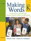 Making Words Kindergarten: 50 Interactive Lessons That Build Phonemic Awareness, Phonics, and Spelling Skills By Dorothy Hall, Patricia Cunningham Cover Image