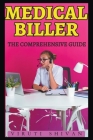 Medical Biller - The Comprehensive Guide Cover Image
