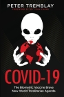 Covid-19: The Biometric Vaccine Brave New World Totalitarian Agenda By Peter Tremblay Cover Image
