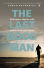 The Last Good Man By Simon Petherick Cover Image
