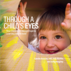 Through a Child's Eyes: How Classroom Design Inspires Learning and Wonder By Sandra Duncan, Jody Martin, Sally Haughey Cover Image