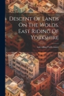 Descent Of Lands On The Wolds. East Riding Of Yorkshire Cover Image