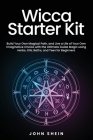 Wicca Starter Kit: Build Your Own Magical Path, and Live a Life of Your Own Imaginative Choice with the Ultimate Guide Magic using Herbs, By John Shein Cover Image