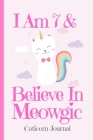 Caticorn Journal I Am 7 & Believe In Meowgic: Blank Lined Notebook Journal, Rainbow Cat Kitten Unicorn with Magic Stars Moons Clouds Cover with a Cute Cover Image