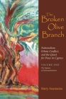 The Broken Olive Branch: Nationalism, Ethnic Conflict, and the Quest for Peace in Cyprus: Volume One: The Impasse of Ethnonationalism (Syracuse Studies on Peace and Conflict Resolution) By Harry Anastasiou Cover Image