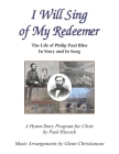 I Will Sing of My Redeemer: The Life of Philip Paul Bliss In Story and In Song Cover Image