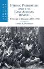 Ethnic Patriotism and the East African Revival: A History of Dissent, C.1935-1972 (African Studies) By Derek R. Peterson Cover Image